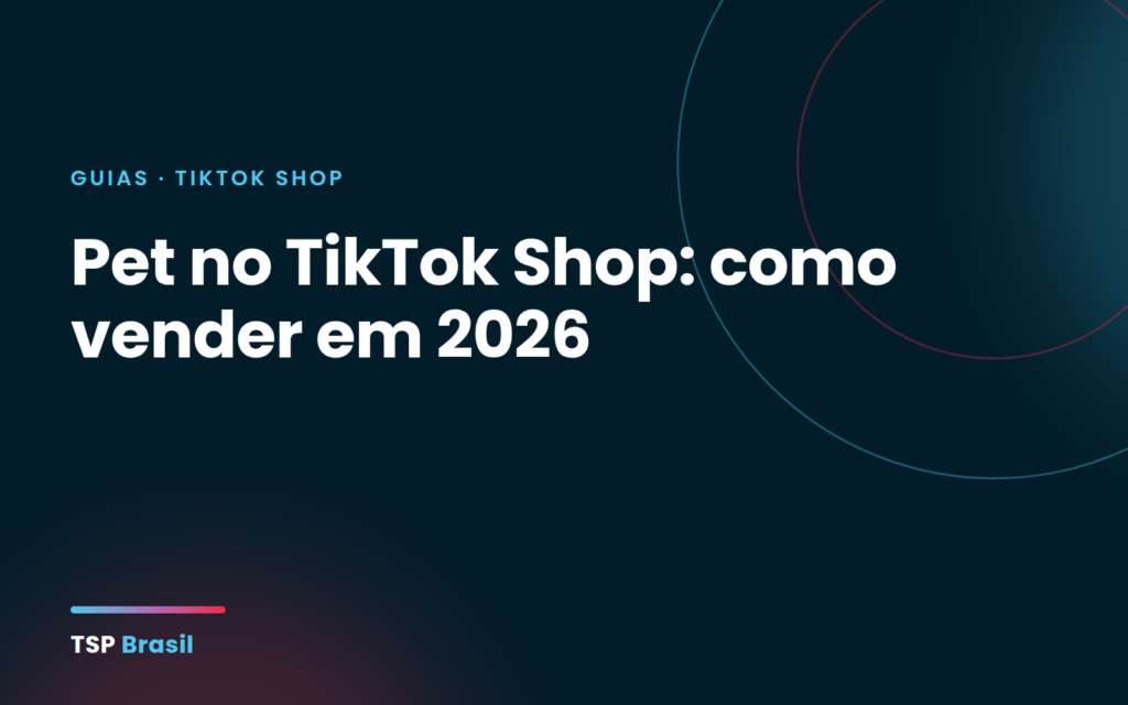 Pet no TikTok Shop: como vender em 2026